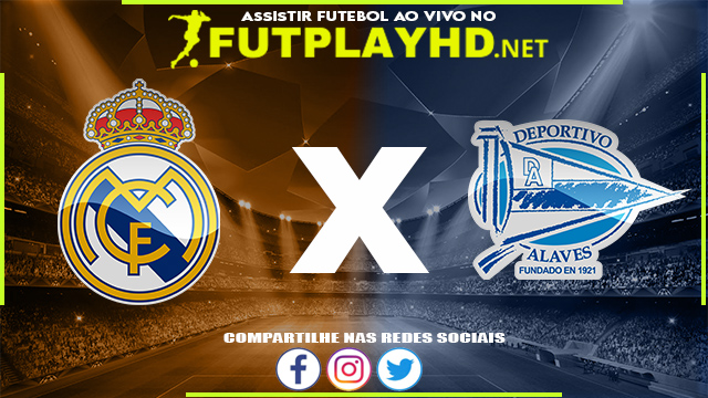 Assistir Real Madrid X Alavés AO VIVO Online 19/02/2022