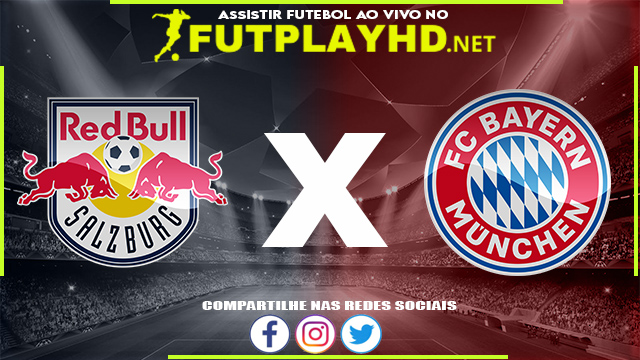 Assistir Salzburgo X Bayern Munique AO VIVO Online 16/02/2022