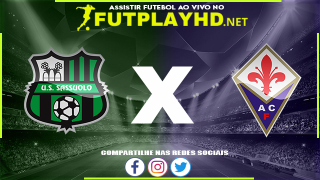 Assistir Sassuolo X Fiorentina AO VIVO Online 26/02/2022