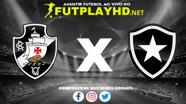 Assistir Vasco X Botafogo AO VIVO Online 13/02/2022