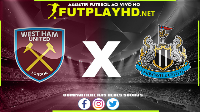 Assistir West Ham X Newcastle AO VIVO Online 19/02/2022