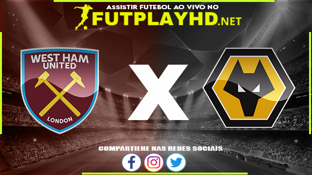 Assistir West Ham X Wolverhampton AO VIVO Online 27/02/2022