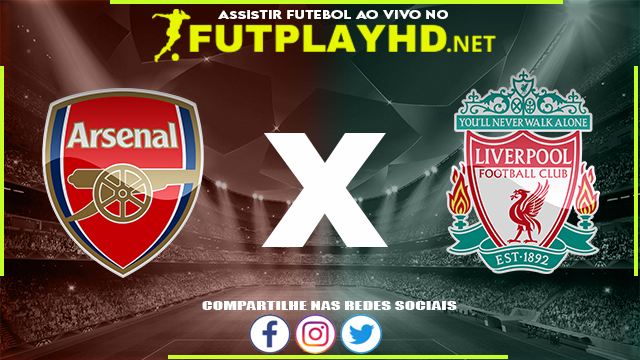 Assistir Arsenal X Liverpool AO VIVO Online 16/03/2022