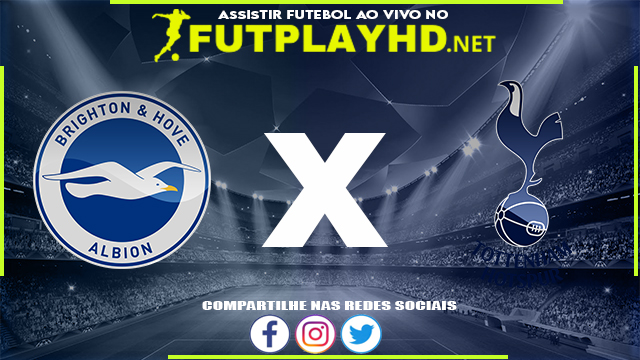 Assistir Brighton X Tottenham AO VIVO Online 16/03/2022