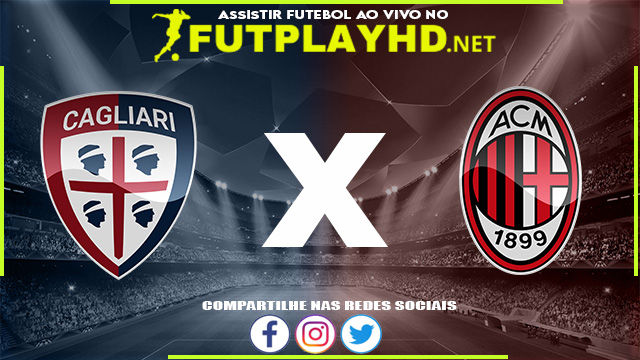 Assistir Cagliari X Milan AO VIVO Online 19/03/2022