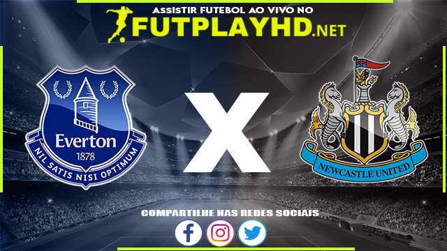 Assistir Everton X Newcastle AO VIVO Online 17/03/2022