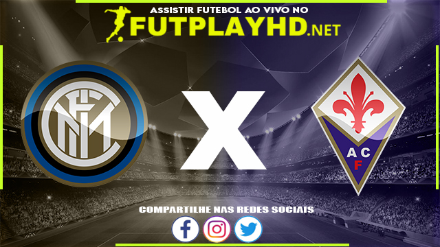 Assistir Inter de Milão X Fiorentina AO VIVO Online 19/03/2022