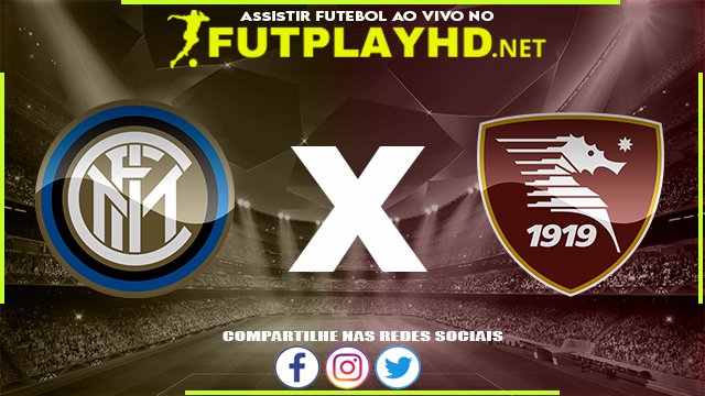 Assistir Inter de Milão X Salernitana AO VIVO Online 04/03/2022