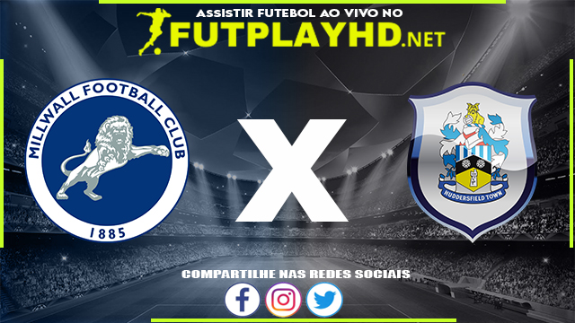 Assistir Millwall X Huddersfield AO VIVO Online 16/03/2022