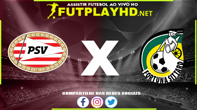 Assistir PSV X Fortuna Sittard AO VIVO Online 20/03/2022