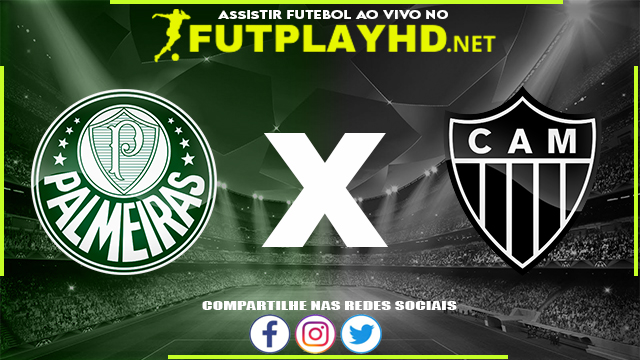 Assistir Palmeiras X Atlético Mineiro AO VIVO Online 04/03/2022