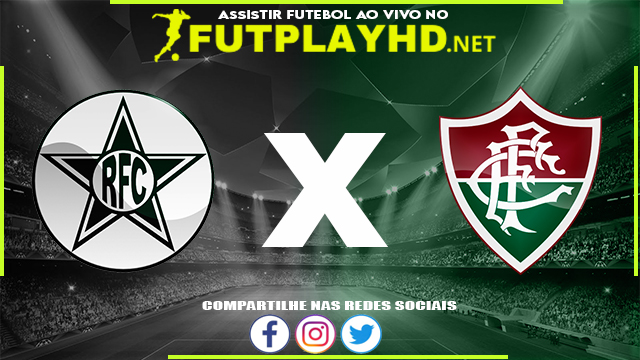 Assistir Resende X Fluminense AO VIVO Online 05/03/2022