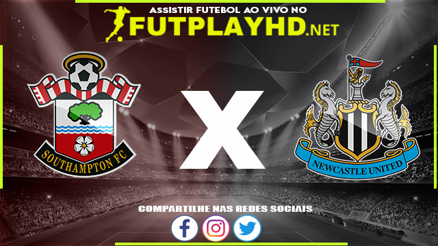 Assistir Southampton X Newcastle AO VIVO Online 10/03/2022