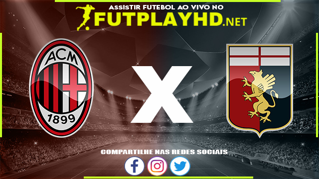 Assistir Milan x Genoa AO VIVO Online 15/04/2022