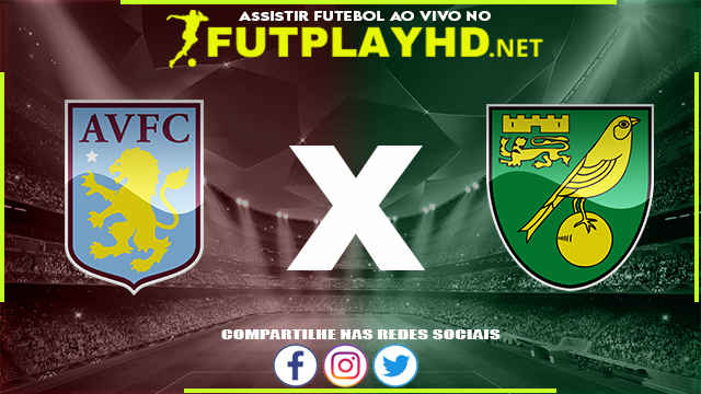 Assistir Aston Villa x Norwich AO VIVO Online 30/04/2022