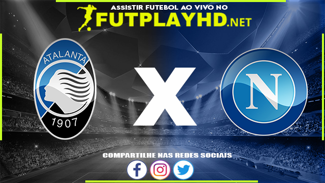 Assistir Atalanta x Napoli AO VIVO Online 03/04/2022