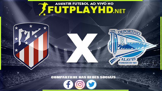 Assistir Atlético Madrid x Alavés AO VIVO Online 02/04/2022