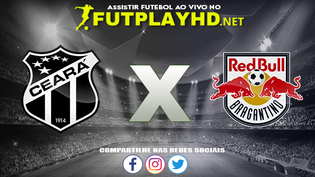 Assistir Ceará x Red Bull Bragantino AO VIVO Online 30/04/2022