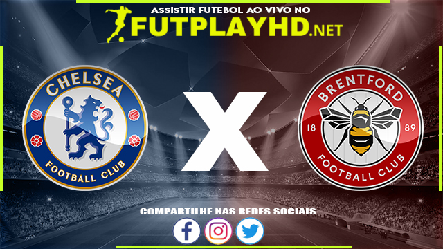 Assistir Chelsea x Brentford AO VIVO Online 02/04/2022