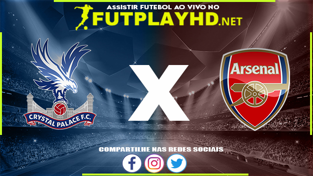 Assistir Crystal Palace x Arsenal AO VIVO Online 04/04/2022