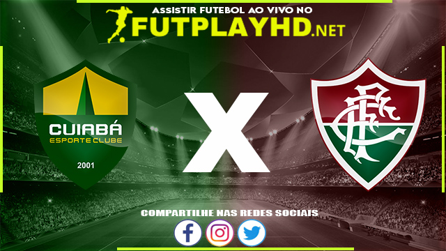 Assistir Cuiabá x Fluminense AO VIVO Online 16/04/2022