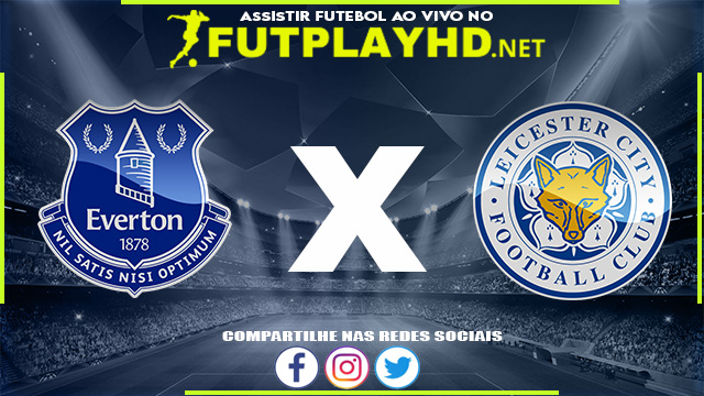 Assistir Everton x Leicester AO VIVO Online 20/04/2022