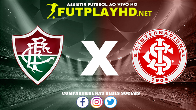 Assistir Fluminense x Internacional AO VIVO Online 23/04/2022