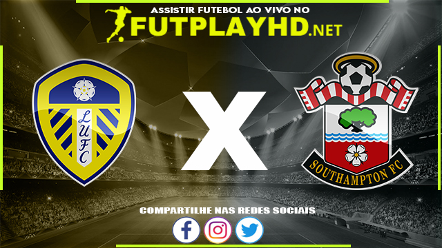 Assistir Leeds x Southampton AO VIVO Online 02/04/2022