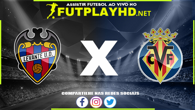 Assistir Levante x Villarreal AO VIVO Online 02/04/2022