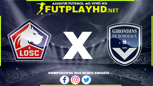 Assistir Lille x Bordeaux AO VIVO Online 02/04/2022