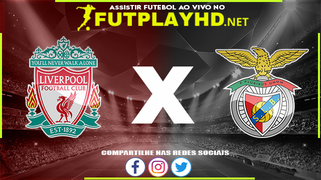 Assistir Liverpool x Benfica AO VIVO Online 13/04/2022