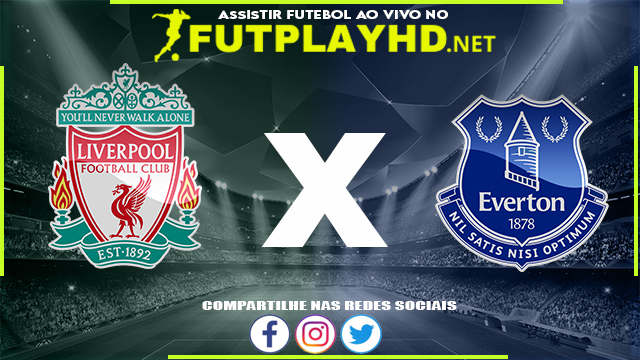 Assistir Liverpool x Everton AO VIVO Online 24/04/2022