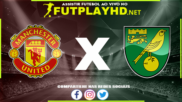 Assistir Manchester United x Norwich AO VIVO Online 16/04/2022