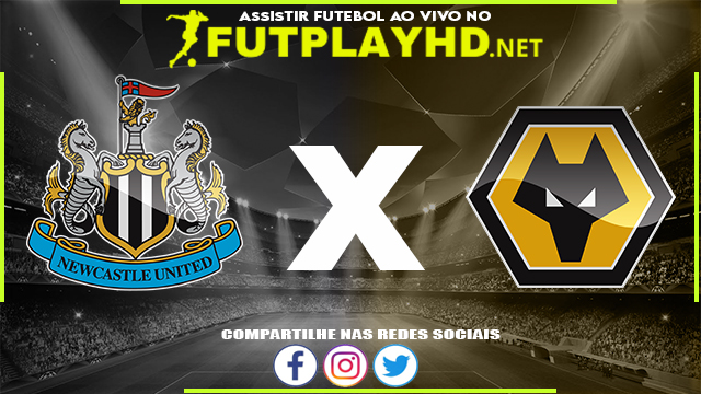 Assistir Newcastle x Wolverhampton AO VIVO Online 08/04/2022