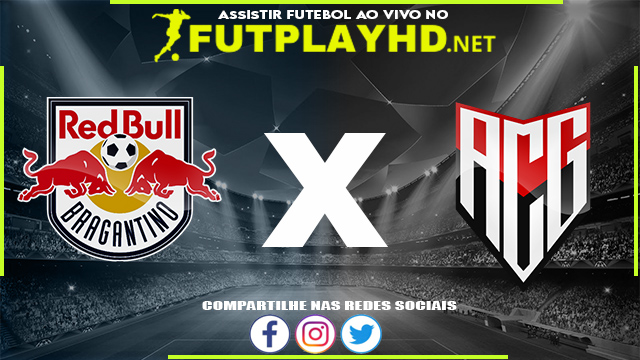 Assistir Red Bull Bragantino x Atlético GO AO VIVO Online 17/04/2022