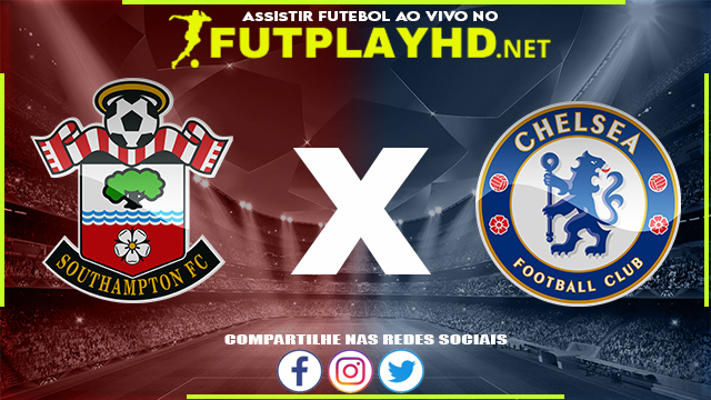 Assistir Southampton x Chelsea AO VIVO Online 09/04/2022