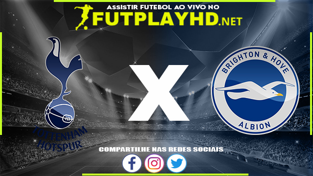 Assistir Tottenham x Brighton AO VIVO Online 16/04/2022