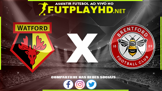 Assistir Watford x Brentford AO VIVO Online 16/04/2022