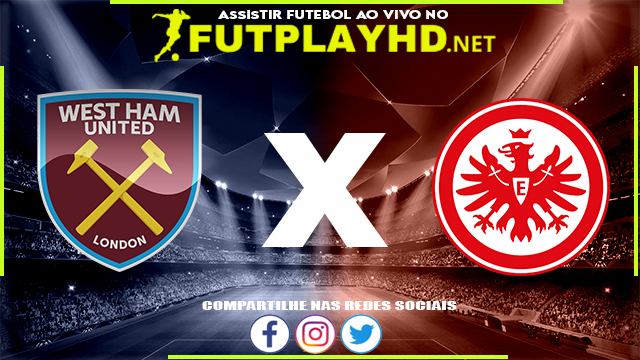 Assistir West Ham x Eintracht Frankfurt AO VIVO Online 28/04/2022