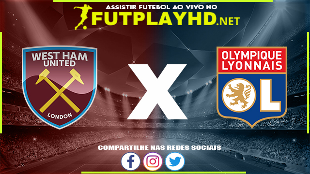 Assistir West Ham x Lyon AO VIVO Online 07/04/2022