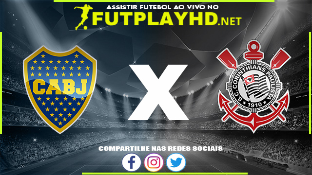 Assistir Boca Juniors x Corinthians AO VIVO Online 17/05/2022