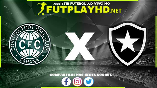 Assistir Coritiba x Botafogo AO VIVO Online 29/05/2022