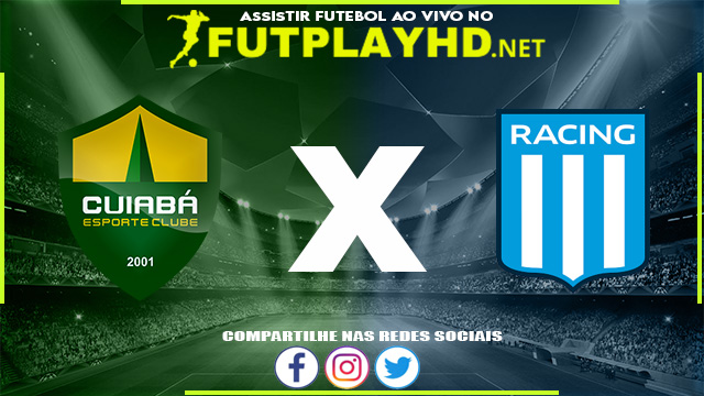 Assistir Cuiabá x Racing AO VIVO Online 03/05/2022