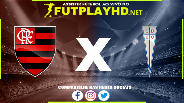 Assistir Flamengo x Universidad Católica AO VIVO Online 17/05/2022