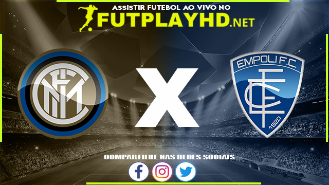 Assistir Inter de Milão x Empoli AO VIVO Online 06/05/2022