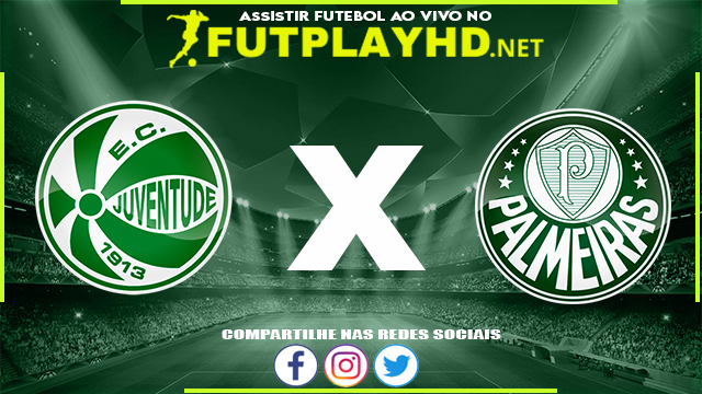 Assistir Juventude x Palmeiras AO VIVO Online 21/05/2022