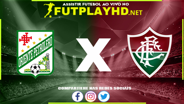 Assistir Oriente Petrolero x Fluminense AO VIVO Online 26/05/2022