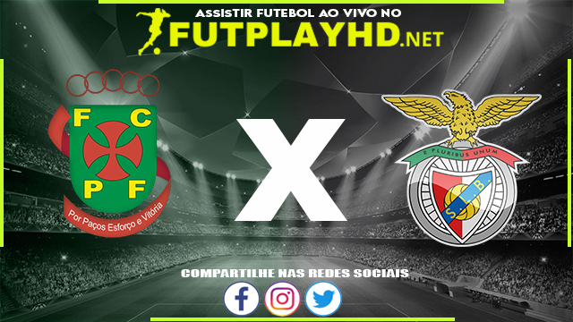 Assistir Paços de Ferreira x Benfica AO VIVO Online 13/05/2022