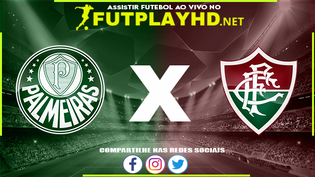 Assistir Palmeiras x Fluminense AO VIVO Online 08/05/2022