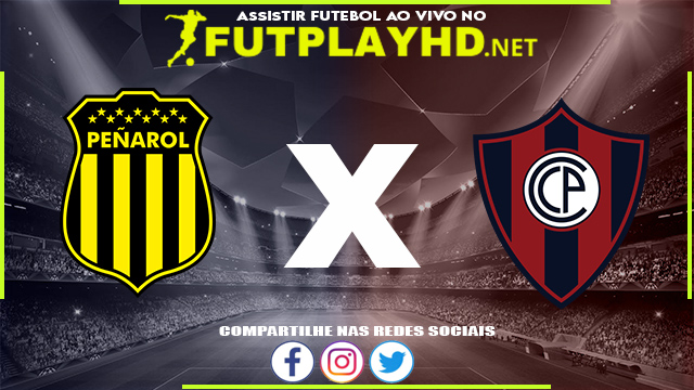 Assistir Peñarol x Cerro Porteño AO VIVO Online 17/05/2022